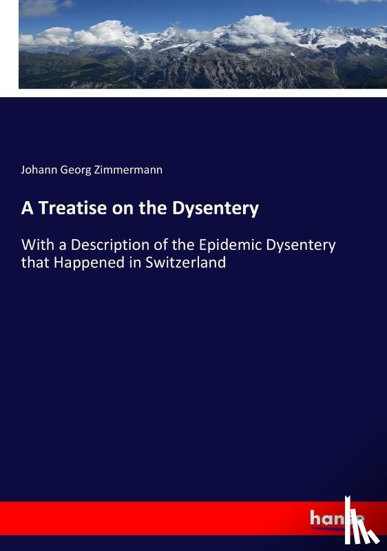 Zimmermann, Johann Georg - A Treatise on the Dysentery