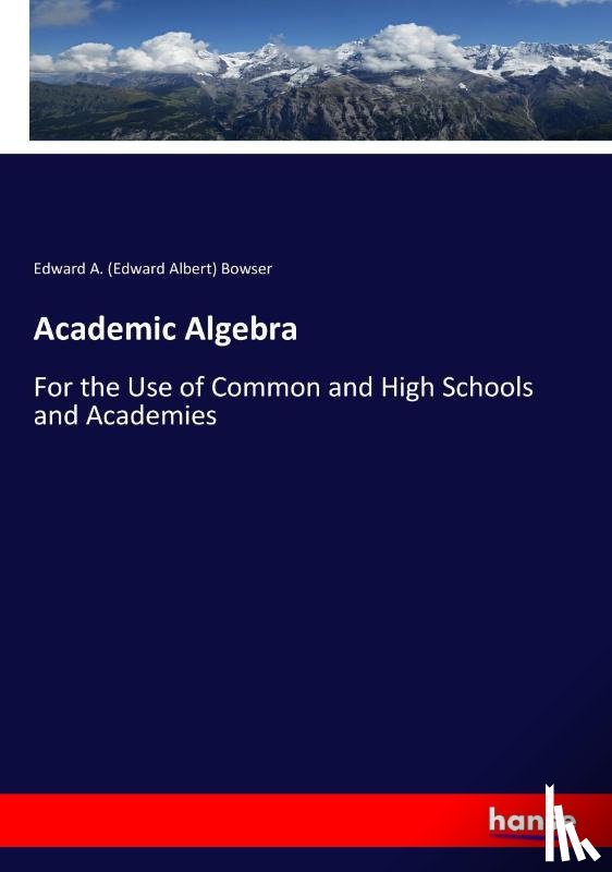 Bowser, Edward a (Edward Albert) - Academic Algebra