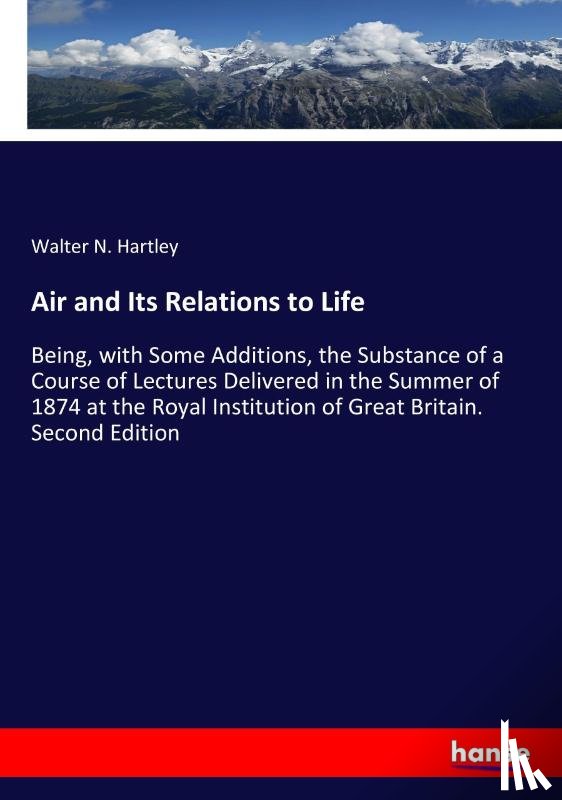 Hartley, Walter N - Air and Its Relations to Life