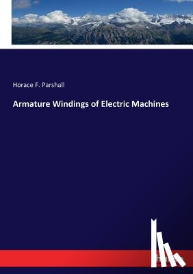 Parshall, Horace F - Armature Windings of Electric Machines