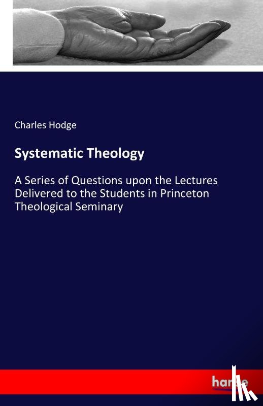 Hodge, Charles - Systematic Theology