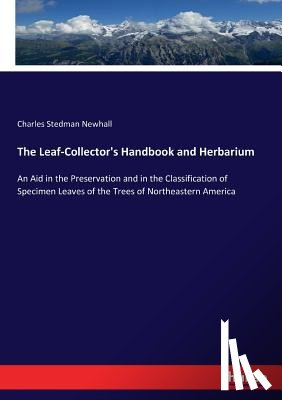 Newhall, Charles Stedman - The Leaf-Collector's Handbook and Herbarium