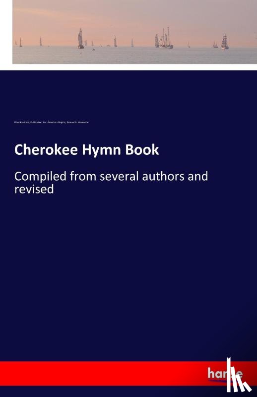 Boudinot, Elias, American Baptist, Publication Soc, Worcester, Samuel a - Cherokee Hymn Book