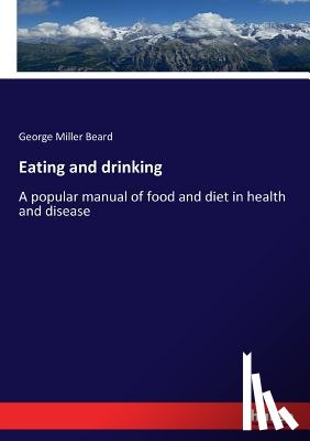 Beard, George Miller - Eating and drinking