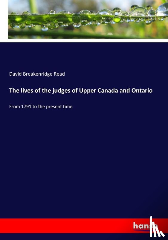 Read, David Breakenridge - The lives of the judges of Upper Canada and Ontario