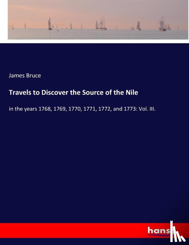 James Bruce, Bruce - Travels to Discover the Source of the Nile