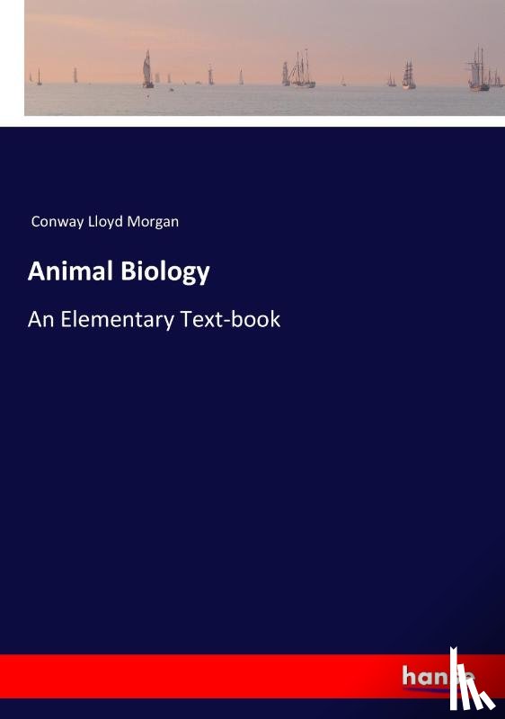 Morgan, Conway Lloyd - Animal Biology