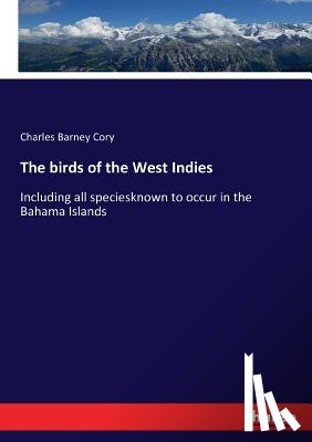 Cory, Charles Barney - The birds of the West Indies