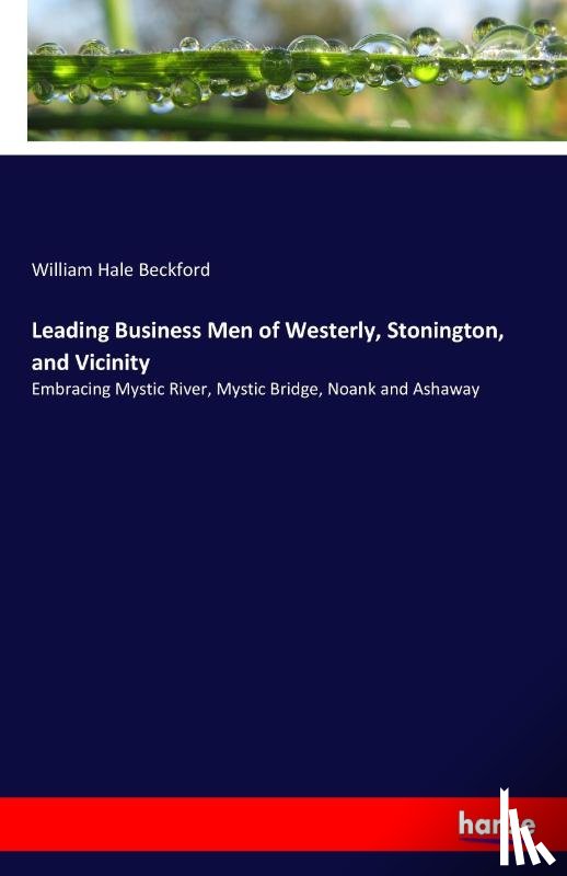 Beckford, William Hale - Leading Business Men of Westerly, Stonington, and Vicinity