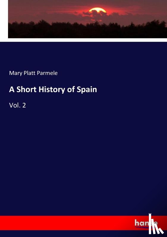 Parmele, Mary Platt - A Short History of Spain