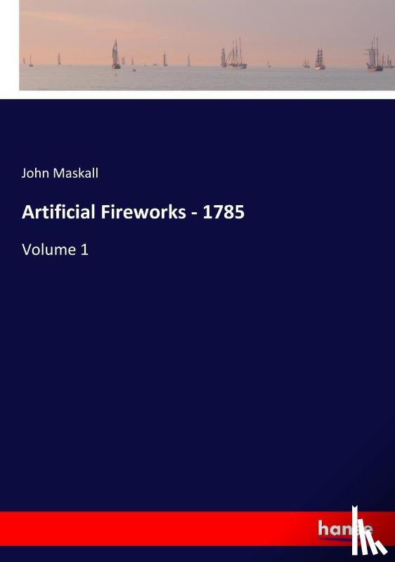 Maskall, John - Artificial Fireworks - 1785