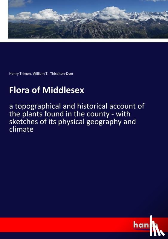 Trimen, Henry, Thiselton-Dyer, William T - Flora of Middlesex