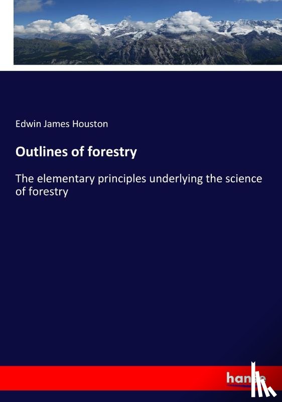 Houston, Edwin James - Outlines of forestry