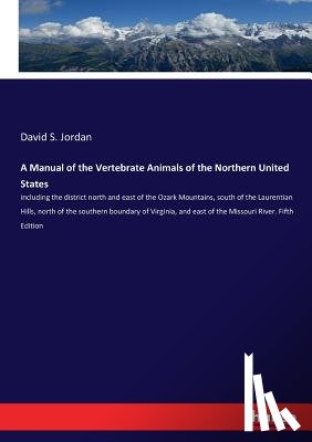 Jordan, David S - A Manual of the Vertebrate Animals of the Northern United States