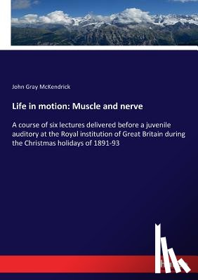 McKendrick, John Gray - Life in motion