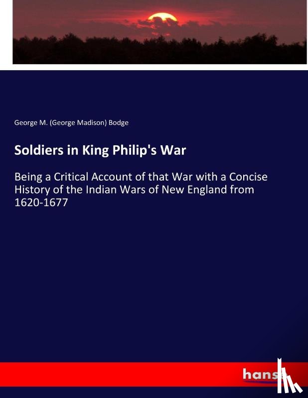 Bodge, George M (George Madison) - Soldiers in King Philip's War