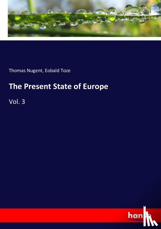 Toze, Eobald, Nugent, Thomas - The Present State of Europe