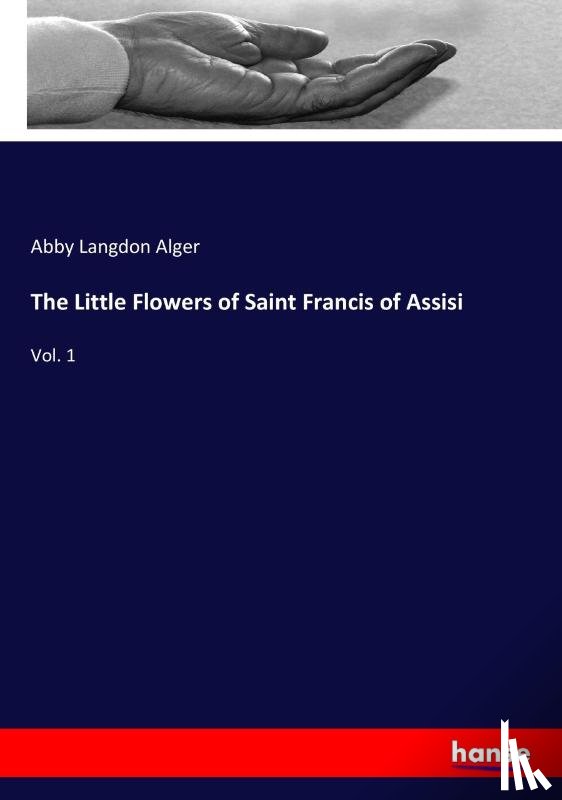 Alger, Abby Langdon - The Little Flowers of Saint Francis of Assisi