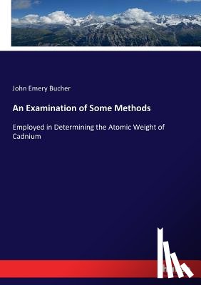 Bucher, John Emery - An Examination of Some Methods