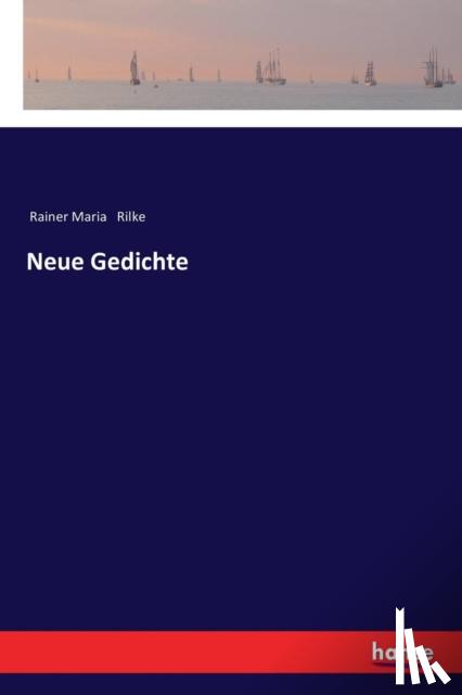 Rilke, Rainer Maria - Neue Gedichte