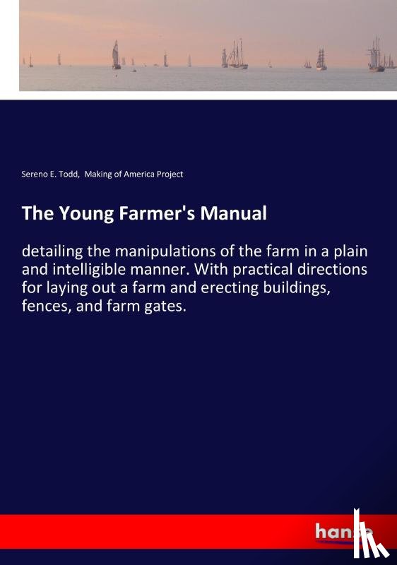 Making of America Project, Todd, Sereno E - The Young Farmer's Manual