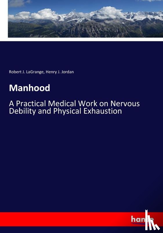 Lagrange, Robert J, Jordan, Henry J - Manhood