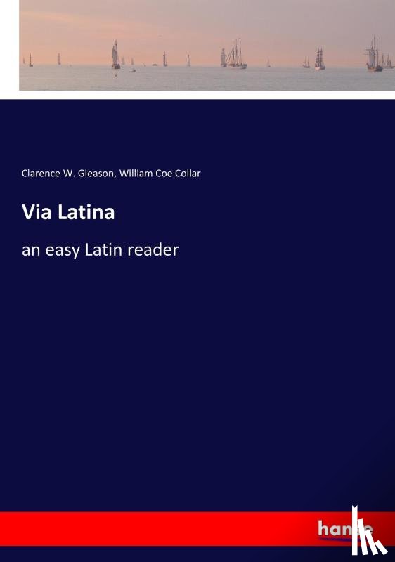Gleason, Clarence W, Collar, William Coe - Via Latina