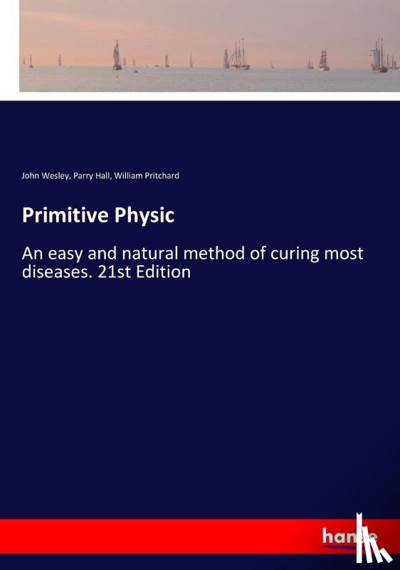 Wesley, John, Hall, Parry, Pritchard, William - Primitive Physic