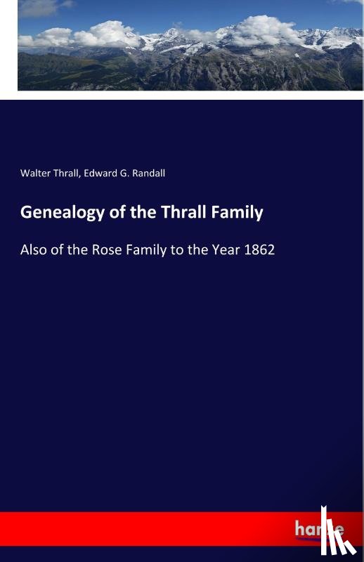 Thrall, Walter, Randall, Edward G - Genealogy of the Thrall Family