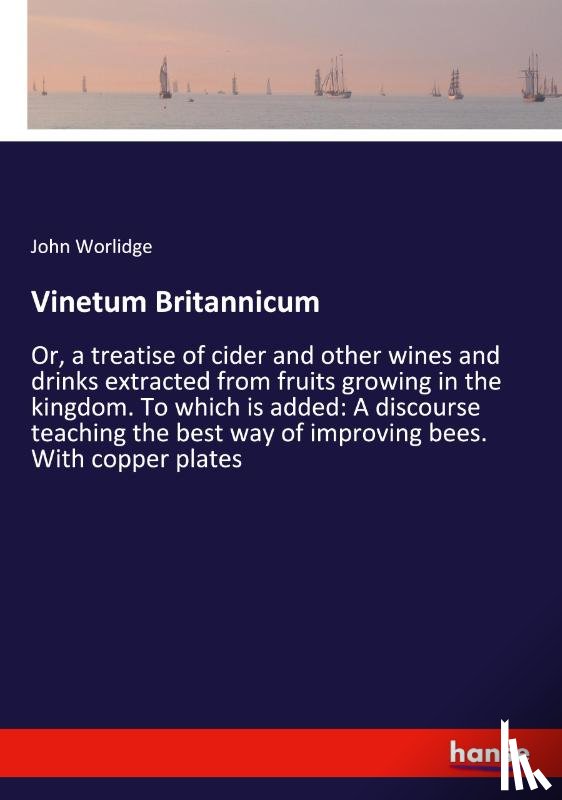 Worlidge, John - Vinetum Britannicum