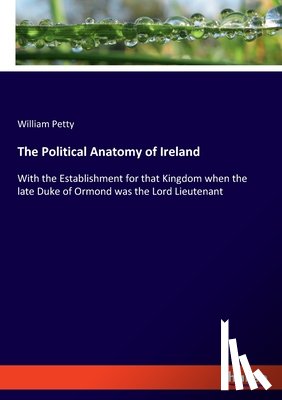 Petty, William - The Political Anatomy of Ireland