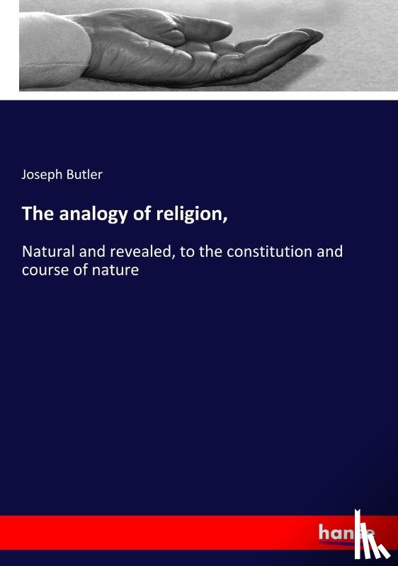 Butler, Joseph - The analogy of religion,