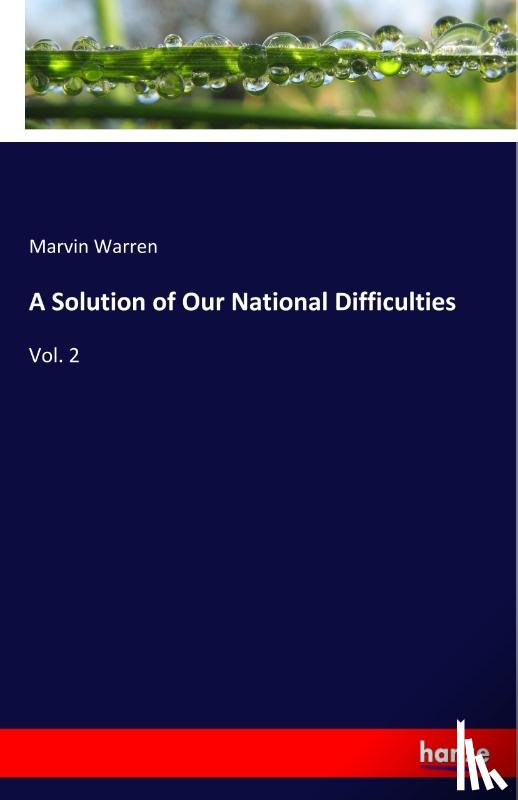 Warren, Marvin - A Solution of Our National Difficulties