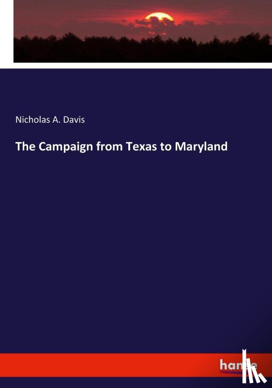 Davis, Nicholas a - The Campaign from Texas to Maryland