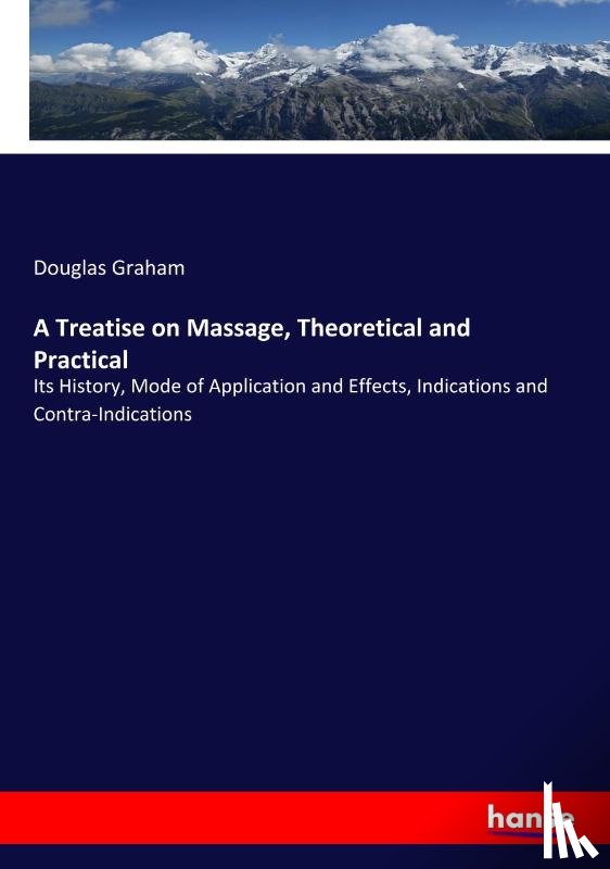 Graham, Douglas - A Treatise on Massage, Theoretical and Practical