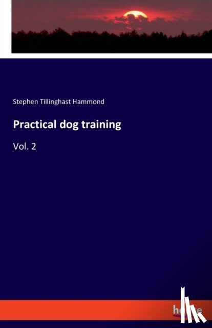 Hammond, Stephen Tillinghast - Practical dog training