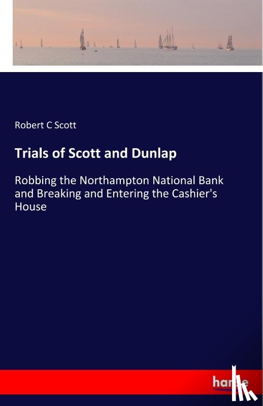 Scott, Robert C - Trials of Scott and Dunlap