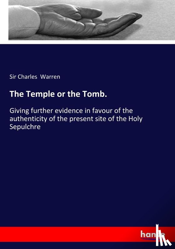 Warren, Sir Charles - The Temple or the Tomb.