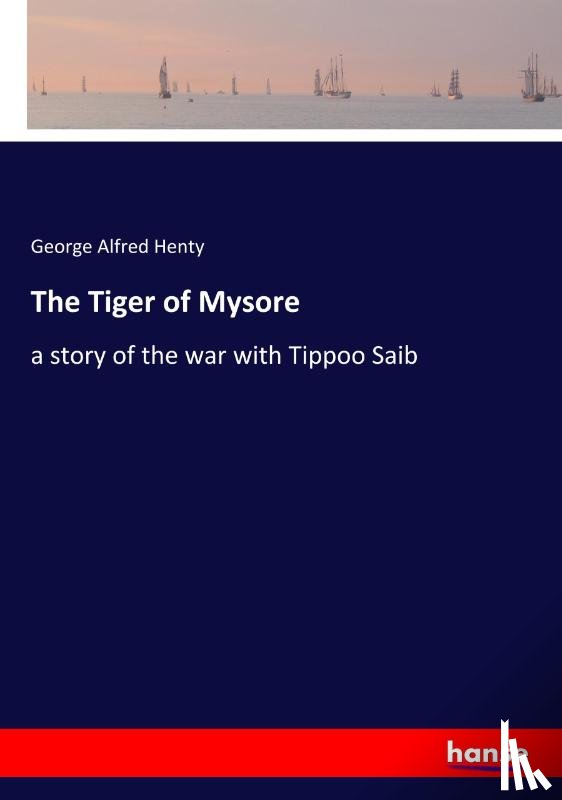 Henty, George Alfred - The Tiger of Mysore