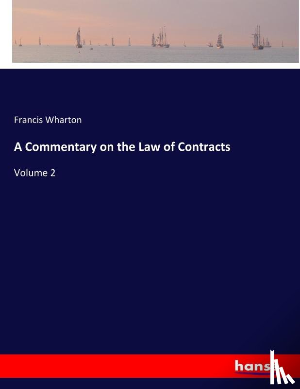Wharton, Francis - A Commentary on the Law of Contracts
