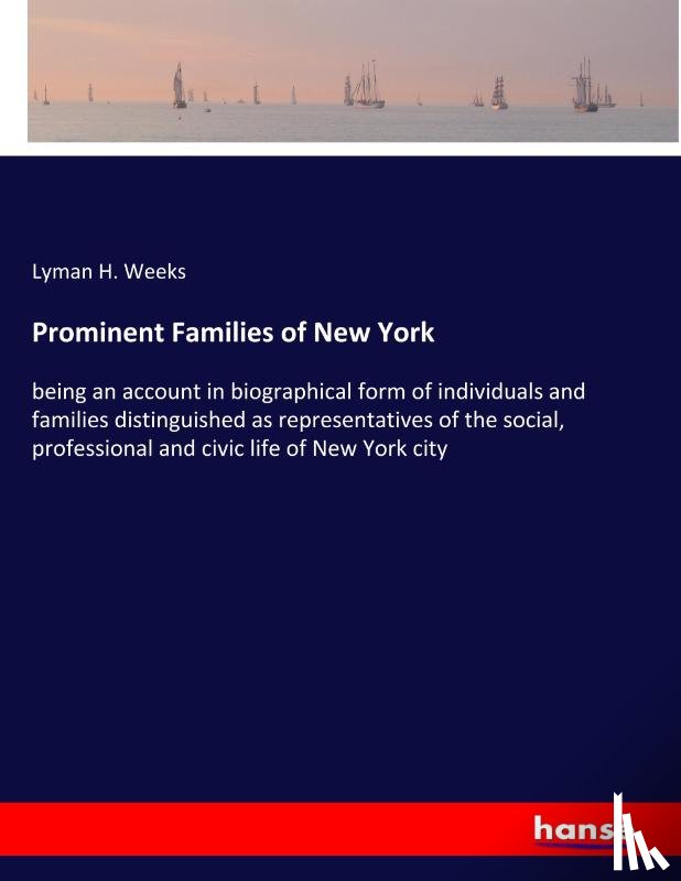 Weeks, Lyman H - Prominent Families of New York