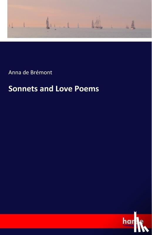 de Bremont, Anna - Sonnets and Love Poems