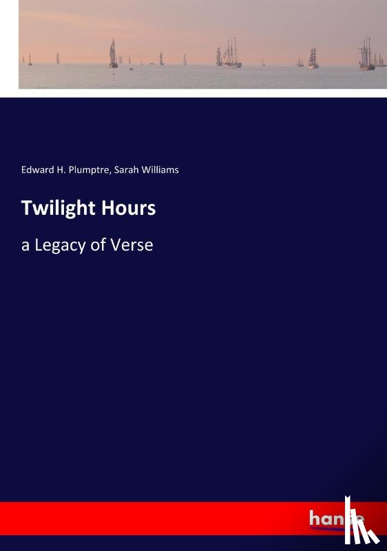 Williams, Sarah, Plumptre, Edward H - Twilight Hours
