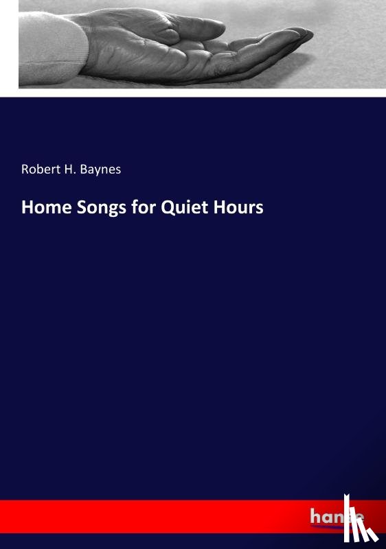 Baynes, Robert H - Home Songs for Quiet Hours