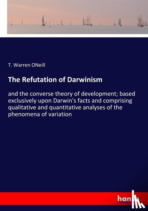 Oneill, T Warren - The Refutation of Darwinism