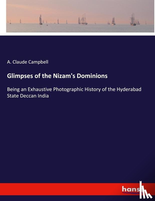 Campbell, A. Claude - Glimpses of the Nizam's Dominions