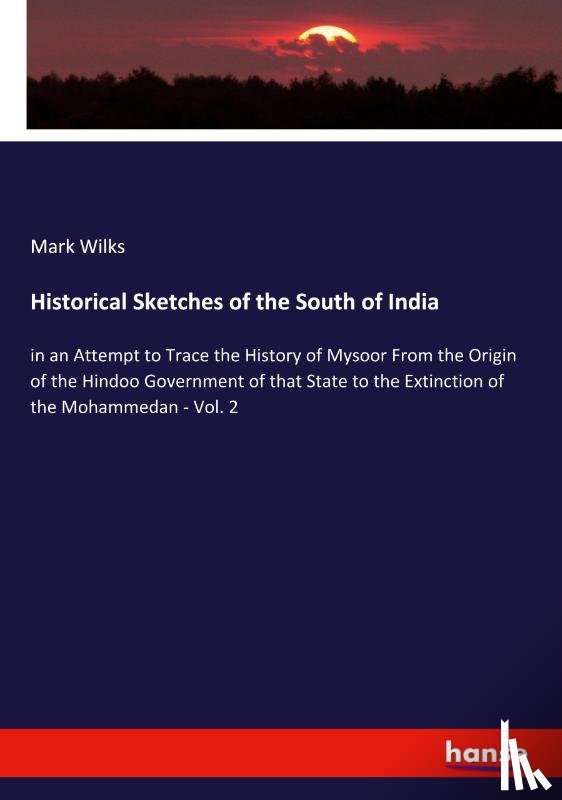 Wilks, Mark - Historical Sketches of the South of India