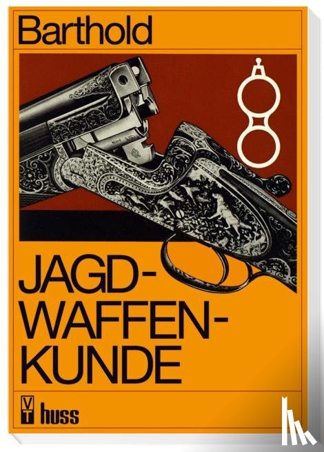Barthold, Willi - Jagdwaffenkunde