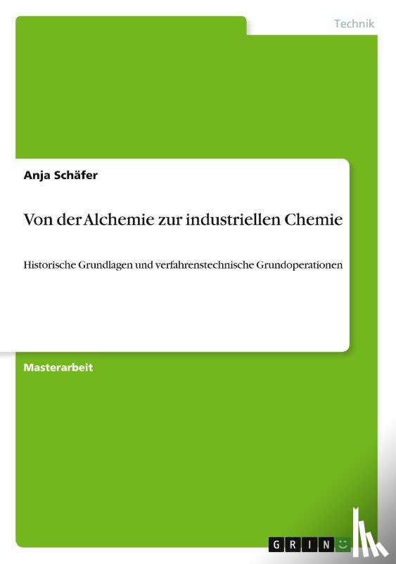 Schäfer, Anja - Von der Alchemie zur industriellen Chemie