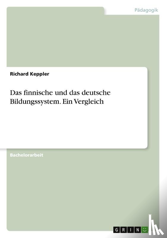 Keppler, Richard - Das finnische und das deutsche Bildungssystem. Ein Vergleich